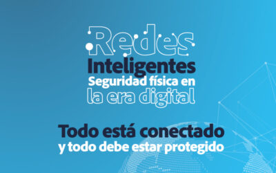 Redes inteligentes: la clave para la seguridad física en la era digital